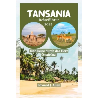 Abbildung von Tansania Reiseführer: Eine Reise durch das Herz Ostafrikas