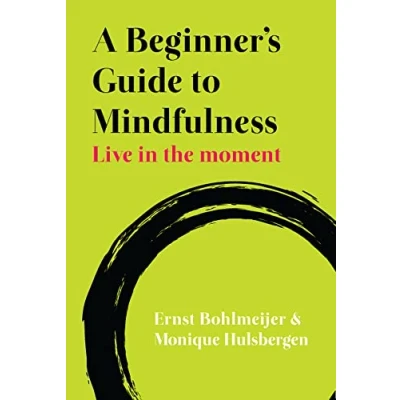 Abbildung von A Beginner&#039;s Guide To Mindfulness: Live In The Moment