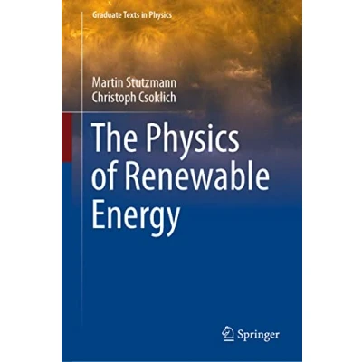 Abbildung von The Physics of Renewable Energy (Graduate Texts in Physics)