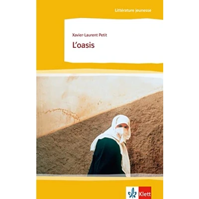 Abbildung von L’oasis: Schulausgabe für das Niveau B1. Behutsam gekürzt mit Annotationen (Littérature jeunesse)