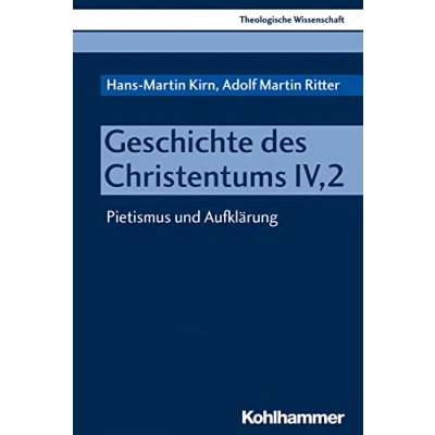 Abbildung von Geschichte des Christentums IV,2: Pietismus und Aufklärung (Theologische Wissenschaft: Sammelwerk für Studium Beruf, 8,2, Band 8)