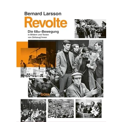 Abbildung von Revolte. Die 68er Bewegung in Bildern und Texten von Zeitzeug*innen