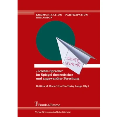Abbildung von „Leichte Sprache“ im Spiegel theoretischer und angewandter Forschung (Kommunikation Partizipation Inklusion)