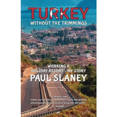 Abbildung von Turkey Without the Trimmings: Working a Holiday Resort My Story