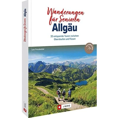 Abbildung von Wanderführer Allgäu: Wanderungen für Senioren Allgäu. 33 entspannte Touren zwischen Oberstaufen und Füssen. Leichte in den Allgäuer Alpen Senioren. Mit GPS Tracks zum Download