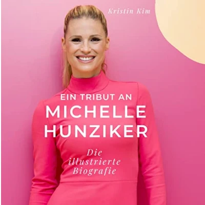Abbildung von Ein Tribut an Michelle Hunziker: Eine illustrierte Biografie