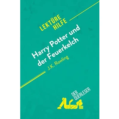 Abbildung von Harry Potter und der Feuerkelch von J .K. Rowling (Lektürehilfe): Detaillierte Zusammenfassung, Personenanalyse Interpretation