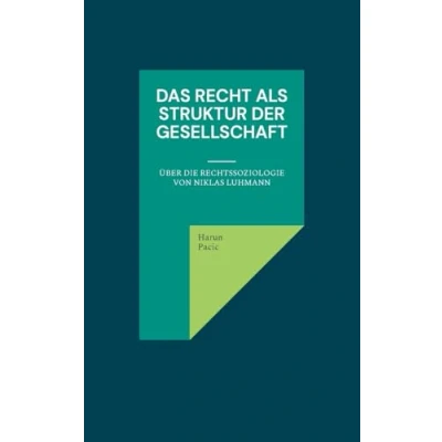 Abbildung von Das Recht als Struktur der Gesellschaft: Über die Rechtssoziologie von Niklas Luhmann