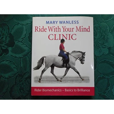 Abbildung von Ride with Your Mind Clinic: Rider Biomechanics From Basics to Brilliance