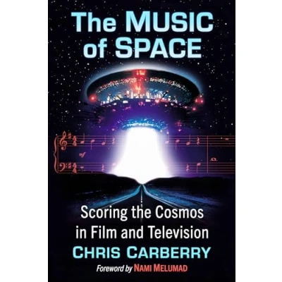Abbildung von the Music of Space: Scoring Cosmos in Film and Television