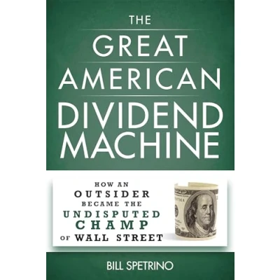 Abbildung von Great American Dividend Machine: How an Outsider Became the Undisputed Champ of Wall Street