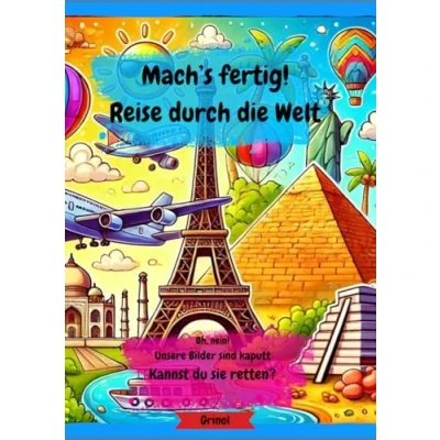 Abbildung von Mach’s fertig! Reise durch die Welt: Ein kreatives Mitmach Malbuch für kleine Entdecker Gestalte und male berühmte Wahrzeichen aus aller Welt! (Mach&#039;s Deine Kreativwelt GROß klein)