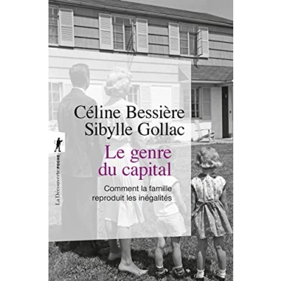 Abbildung von Le genre du capital Comment la famille reproduit les inégalités