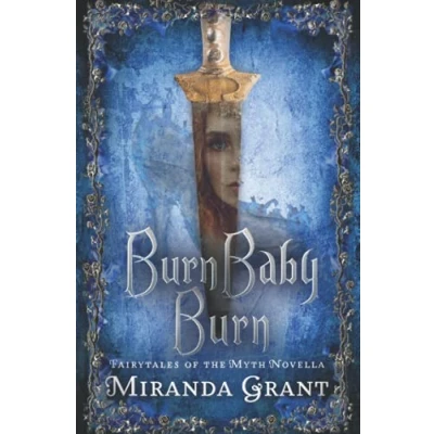 Abbildung von Burn Baby Burn: A Steamy, Dark Retelling of Cinderella