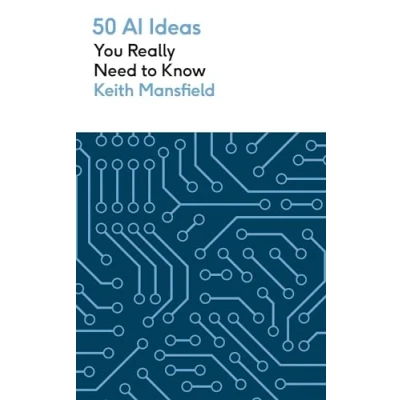 Abbildung von 50 AI Ideas You Really Need to Know (50 series)