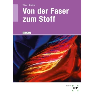 Abbildung von Von der Faser zum Stoff: Textile Werkstoff und Warenkunde