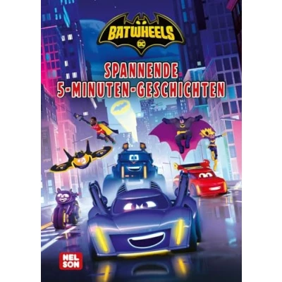 Abbildung von DC Batwheels: Spannende 5 Minuten Geschichten: 4 Vorlesegeschichten für Kinder ab 3 Jahren mit den Fahrzeugen von Batman (DC Universum)