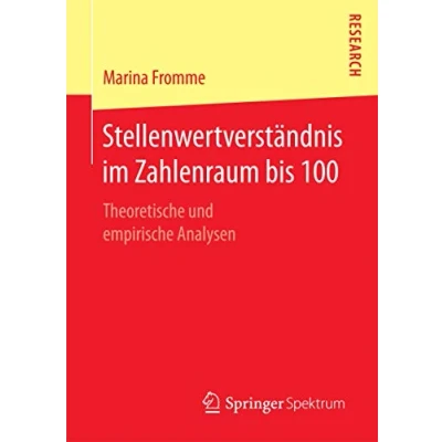 Abbildung von Stellenwertverständnis im Zahlenraum bis 100: Theoretische und empirische Analysen