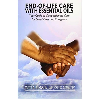 Abbildung von End of Life Care with Essential Oils: Your Guide to Compassionate for Loved Ones and Their Caregivers