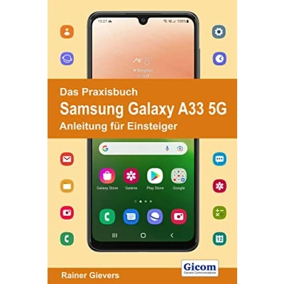 Abbildung von Das Praxisbuch Samsung Galaxy A33 5G Anleitung für Einsteiger