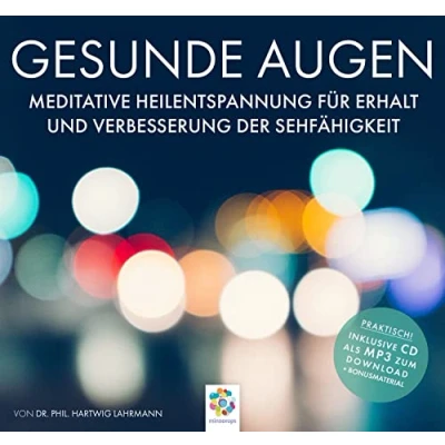 Abbildung von GESUNDE AUGEN * Meditative Heilentspannung für Erhalt und Verbesserung der Sehfähigkeit Inklusive CD als MP3 Download