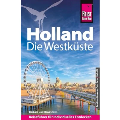 Abbildung von Reise Know How Reiseführer Holland Die Westküste: mit Amsterdam, Den Haag und Rotterdam