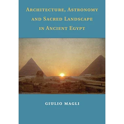 Abbildung von Architecture, Astronomy and Sacred Landscape in Ancient Egypt