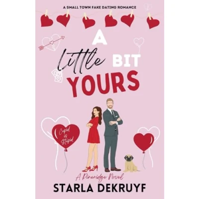 Abbildung von A Little Bit Yours: Small Town Fake Dating Romance (Pineridge, Band 3)