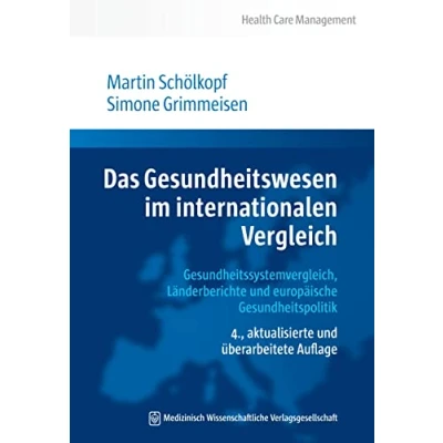 Abbildung von Das Gesundheitswesen im internationalen Vergleich: Gesundheitssystemvergleich, Länderberichte und europäische Gesundheitspolitik (Health Care Management)