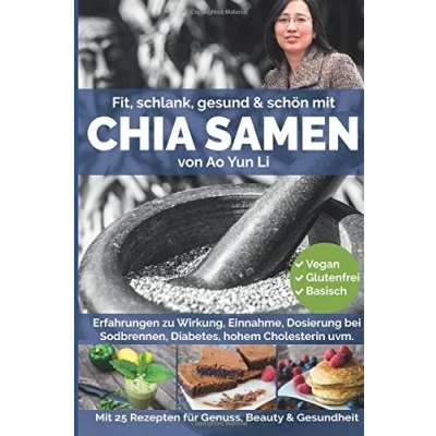 Abbildung von Chia Samen: Fit, schlank, gesund &amp; schön mit dem Superfood der Maya (mit Rezepten Bildern)