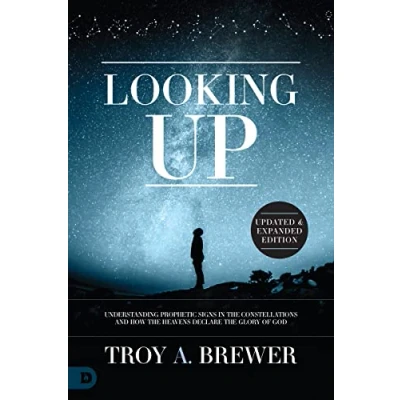 Abbildung von Looking Up (Updated and Expanded Edition): Understanding Prophetic Signs in the Constellations How Heavens Declare Glory of God