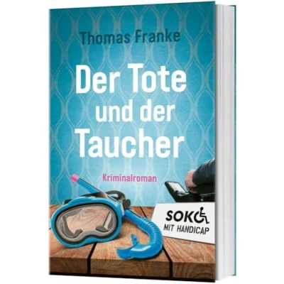 Abbildung von Soko mit Handicap: der Tote und Taucher: Kriminalroman (Soko Handicap, 1, Band 1)