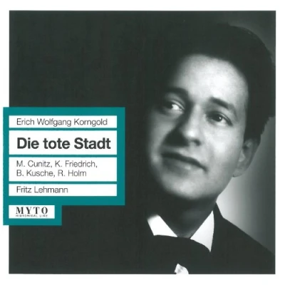 Abbildung von Cunitz, Friedrich, Kusche, Holm / L Korngold: Die Tote Stadt (Munchen,