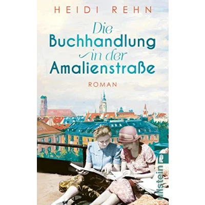 Abbildung von Die Buchhandlung in der Amalienstraße: Roman Ein fesselnder historischer über eine stürmischen Zeiten