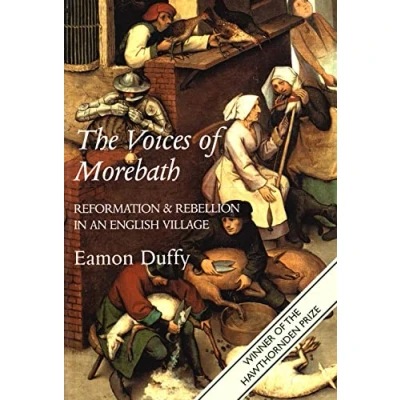 Abbildung von The Voices of Morebath: Reformation and Rebellion in an English Village