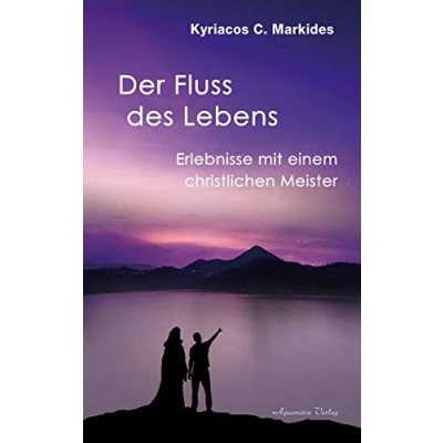 Abbildung von der Fluss des Lebens: Das Geschenk Wüste. Erlebnisse mit einem christlichen Meister
