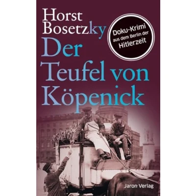 Abbildung von der Teufel von Köpenick: Roman. Doku Krimi aus dem Berlin Hitlerzeit