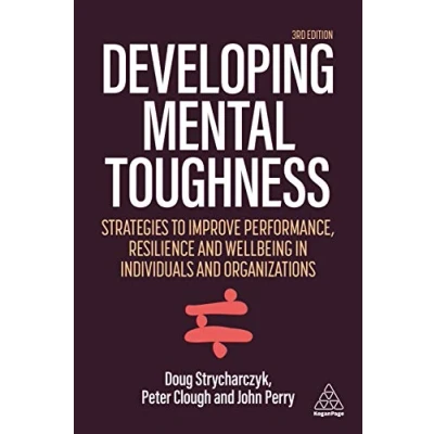 Abbildung von Developing Mental Toughness: Strategies to Improve Performance, Resilience and Wellbeing in Individuals Organizations
