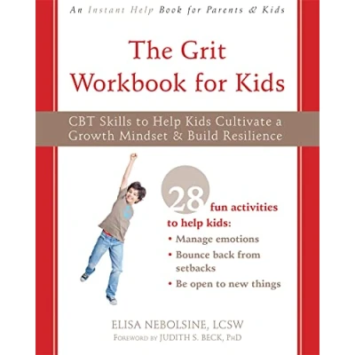 Abbildung von The Grit Workbook for Kids: CBT Skills to Help Kids Cultivate a Growth Mindset and Build Resilience