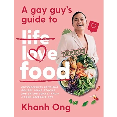 Abbildung von a Gay Guy&#039;s Guide to Life Love Food: Outrageously Delicious Recipes Plus Stories and Dating Advice from Food Obsessed
