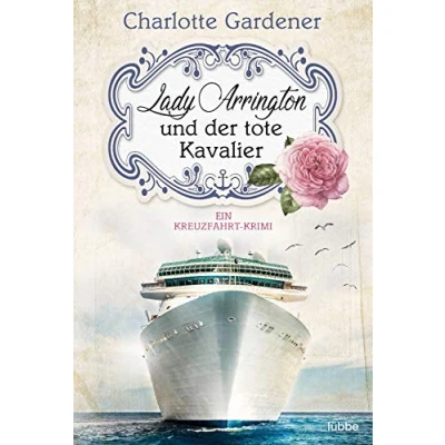 Abbildung von Lady Arrington und der tote Kavalier: Ein Kreuzfahrt Krimi (Ein Fall für Mary Arrington, Band 1)