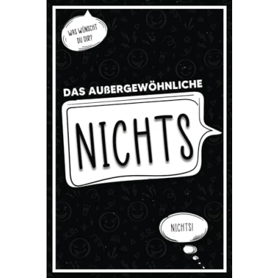 Abbildung von Das außergewöhnliche Nichts: Wie Du es dir gewünscht hast