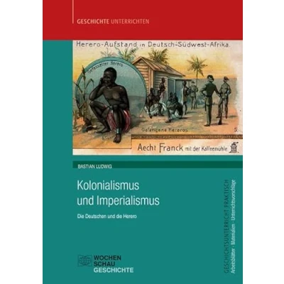 Abbildung von Kolonialismus und Imperialismus: die Deutschen Herero (Geschichtsunterricht praktisch)