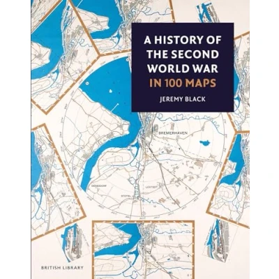 Abbildung von A History of the Second World War in 100 Maps