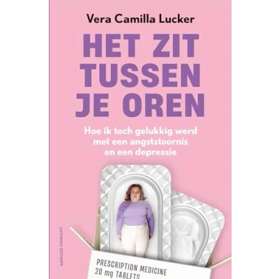 Abbildung von Het zit tussen je oren: Hoe ik toch gelukkig werd met een angststoornis en depressie