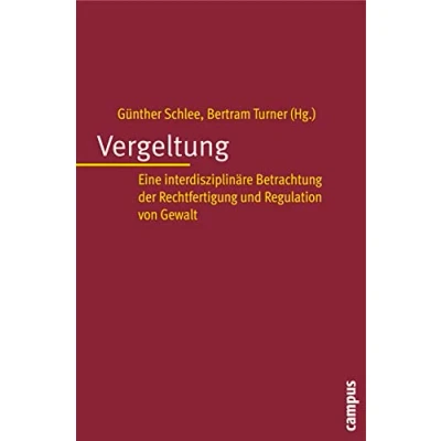 Abbildung von Vergeltung: Eine interdisziplinäre Betrachtung der Rechtfertigung und Regulation von Gewalt