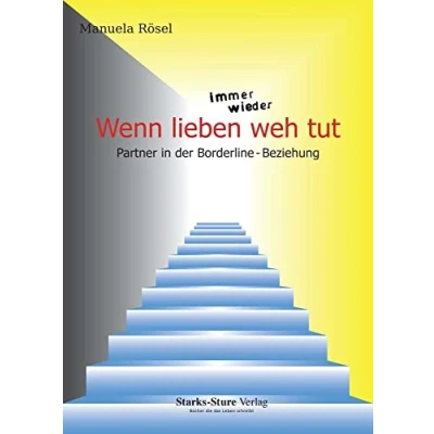 Abbildung von Wenn lieben immer wieder weh tut: Partner in der Borderline Beziehung