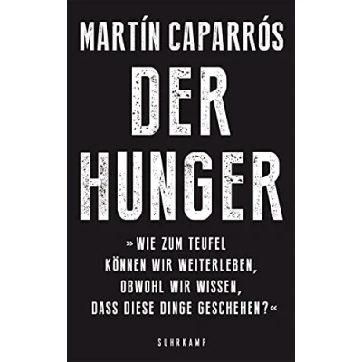 Abbildung von Der Hunger: &quot;Wie zum Teufel können wir weiterleben, obwohl wissen, dass diese Dinge geschehen?&quot;