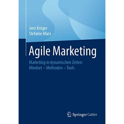 Abbildung von Agile Marketing: Marketing in dynamischen Zeiten: Mindset Methoden Tools