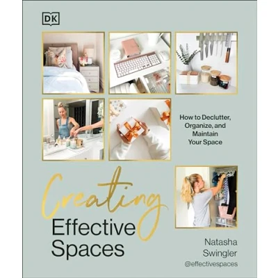 Abbildung von Creating Effective Spaces: Declutter, Organize and Maintain Your Space